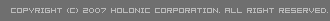 Copyright (C) 2007 HOLONIC CORPORATION. All Right Reserved.